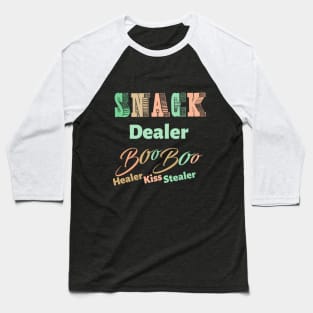 snack dealer boo boo healer kiss stealer Baseball T-Shirt